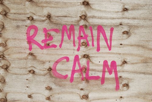 remain calm